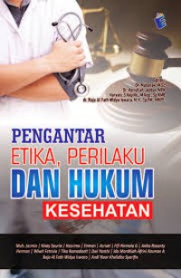 Pengantar Etika, Perilaku dan Hukum Kesehatan