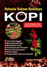 RAHASIA SUKSES BUDIDAYA KOPI