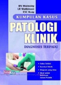 KUMPULAN KASUS PATOLOGI KLINIK : DIAGNOSIS TERPADU