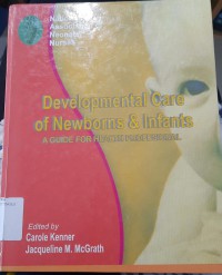 DEVELOPMENTAL CARE OF NEWBORNS & INFANTS: A GUIDE FOR HEALTH PROFESIONAL