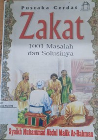 PUSTAKA CERDAS ZAKAT : 1001 MASALAH ZAKAT DAN SOLUSINYA