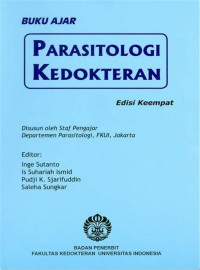 BUKU AJAR PARASITOLOGI KEDOKTERAN (EDISI 4) (CET. 2016)