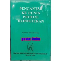 PENGANTAR KE DUNIA PROFESI KEDOKTERAN