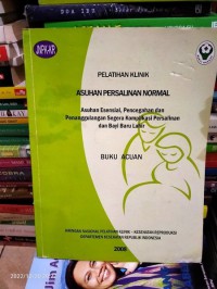 PELATIHAN KLINIK ASUHAN PERSALINAN NORMAL : BUKU ACUAN (REVISI. 5) (ED. 2014)