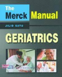 THE MERCK MANUAL GERIATRICS (JILID. 1)