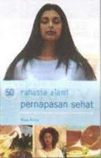 50 RAHASIA ALAMI PERNAPASAN SEHAT