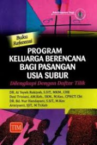 BUKU REFERENSI PROGRAM KELUARGA BERENCANA BAGI PASANGAN USIA SUBUR DILENGKAPI DENGAN DAFTAR TILIK