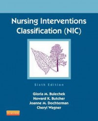 NURSING INTERVENTIONS CLASSIFICATION (NIC) SIXTH EDITION