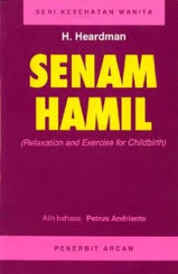 SENAM HAMIL (RELAXATION AND EXERCISE FOR CHILDBIRTH)