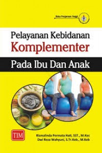 PELAYANAN KEBIDANAN KOMPLEMENTER PADA IBU DAN ANAK
