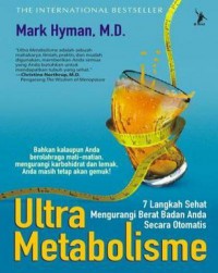 ULTRA METABOLISME : 7 LANGKAH SEHAT MENGURANGI BERAT BADAN ANDA SECARA OTOMATIS