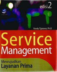 SERCIVE MANAGEMENT : MEWUJUDKAN LAYANAN PRIMA (ED. 2)