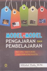 MODEL MODEL PENGAJARAN DAN PEMBELAJARAN ISU ISU METODIS DAN PARADIGMATIS