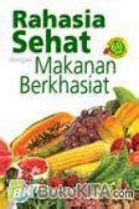 RAHASIA SEHAT DENGAN MAKANAN BERKHASIAT