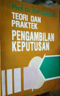 TEORI DAN PRAKTEK PENGAMBILAN KEPUTUSAN