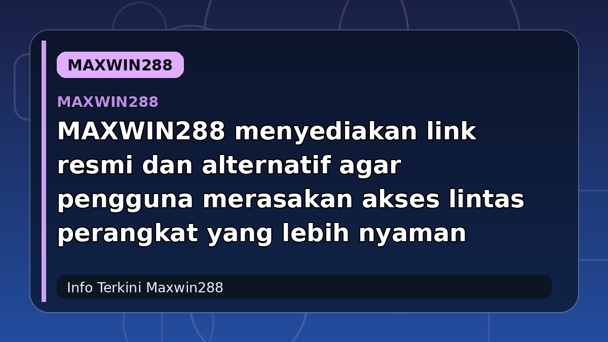 MAXWIN288 menyediakan link resmi dan alternatif agar pengguna merasakan akses lintas perangkat yang lebih nyaman